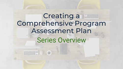 creating a comprehensive program assessment plan: series overview.