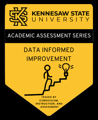 A gold shield with a black outline, featuring the Kennesaw State University logo, the text "ACADEMIC ASSESSMENT SERIES" "DATA INFORMED IMPROVEMENT" a person walking up a staircase towards a light bulb, and the phrase "ISSUED BY CURRICULUM, INSTRUCTION, AND ASSESSMENT"
