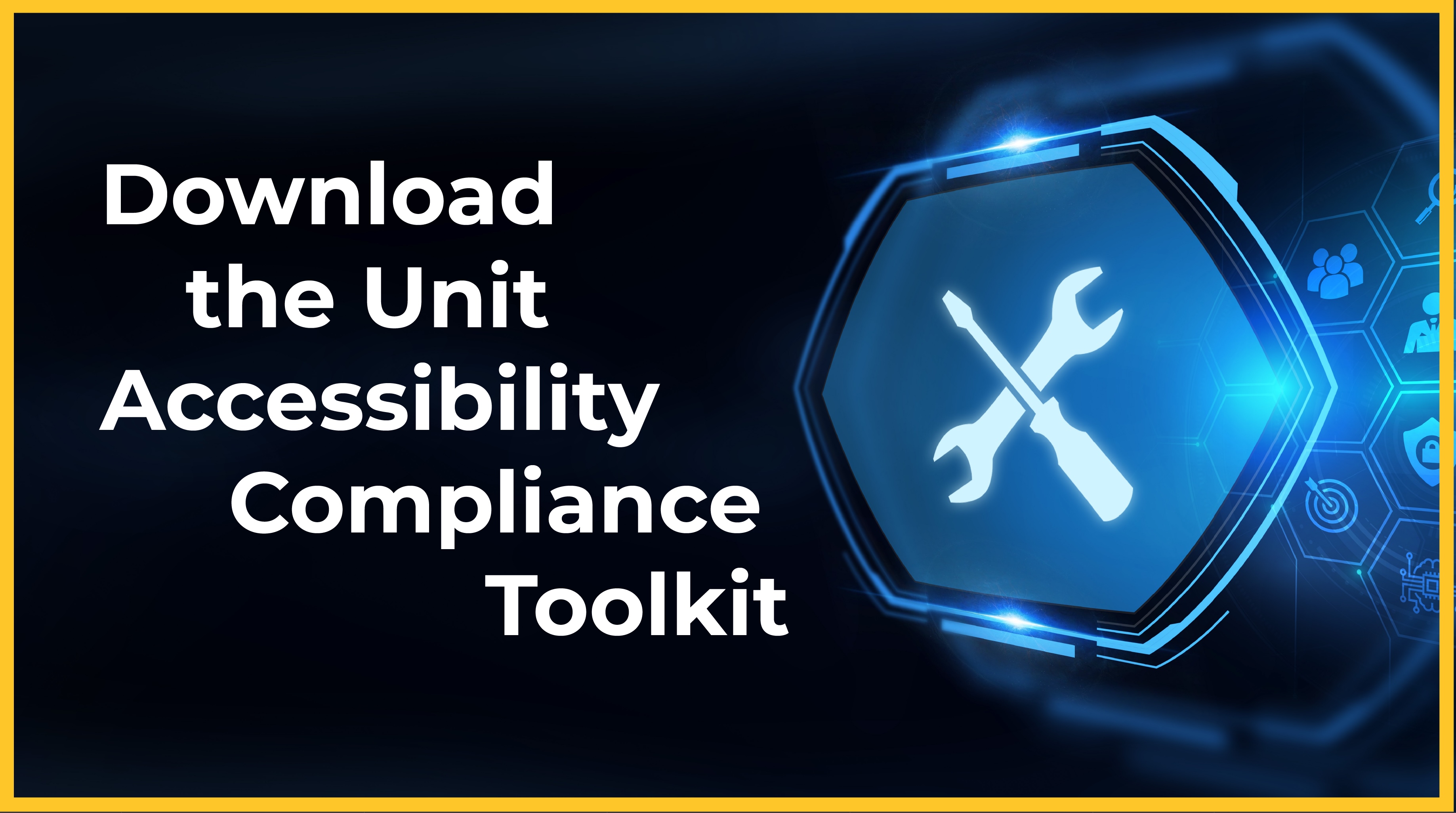 Download the Unit Accessibility Compliance Toolkit
