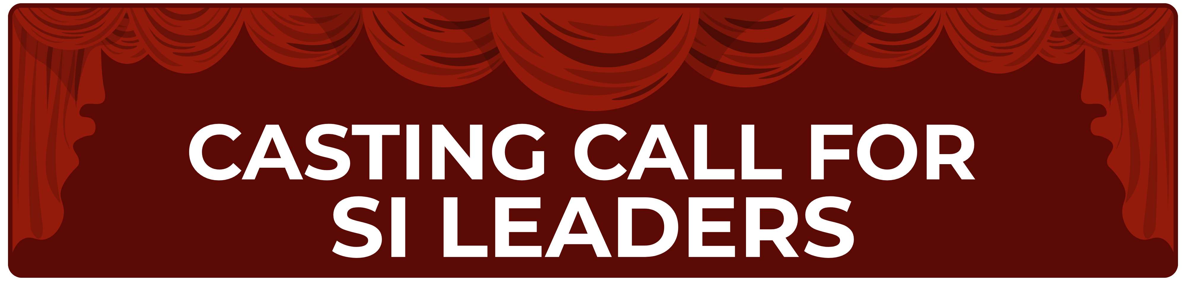 Casting Call for SI Leaders