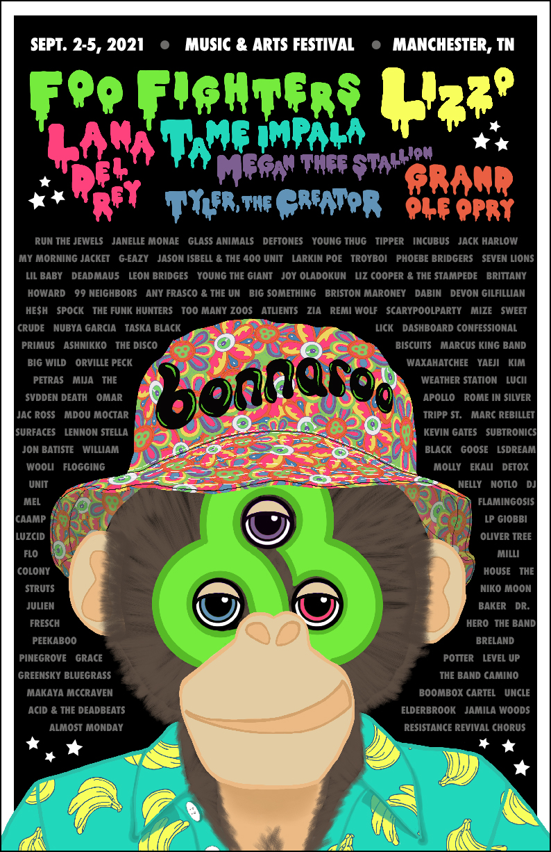  / “Bonnaroo,” poster, 11 x 17 inches, 2021. This redesign of Bonnaroo’s lineup poster features a new mascot I created for the festival — Roo the three-eyed monkey.  