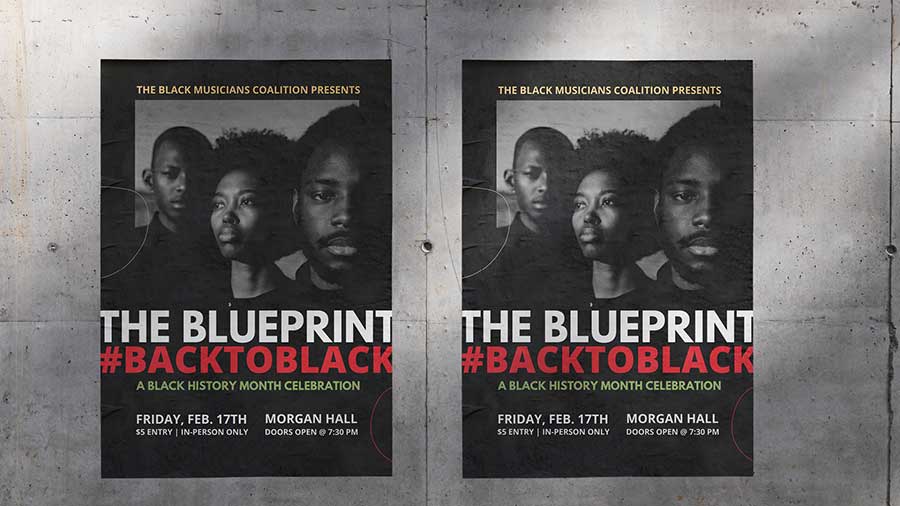  / "The Blueprint,” Print, 11 x 17 inches, 2022. Poster created as promotional material for a student-led Black History Month production. 