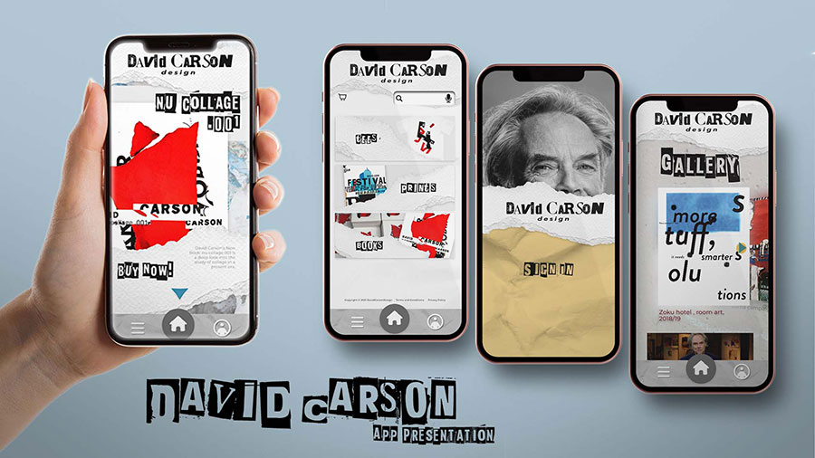  / “David Carson App,” UX Design, 2021 App prototype developed for the artist David Carson, to help him show his work, sell merchandise, and let people learn more about him. 