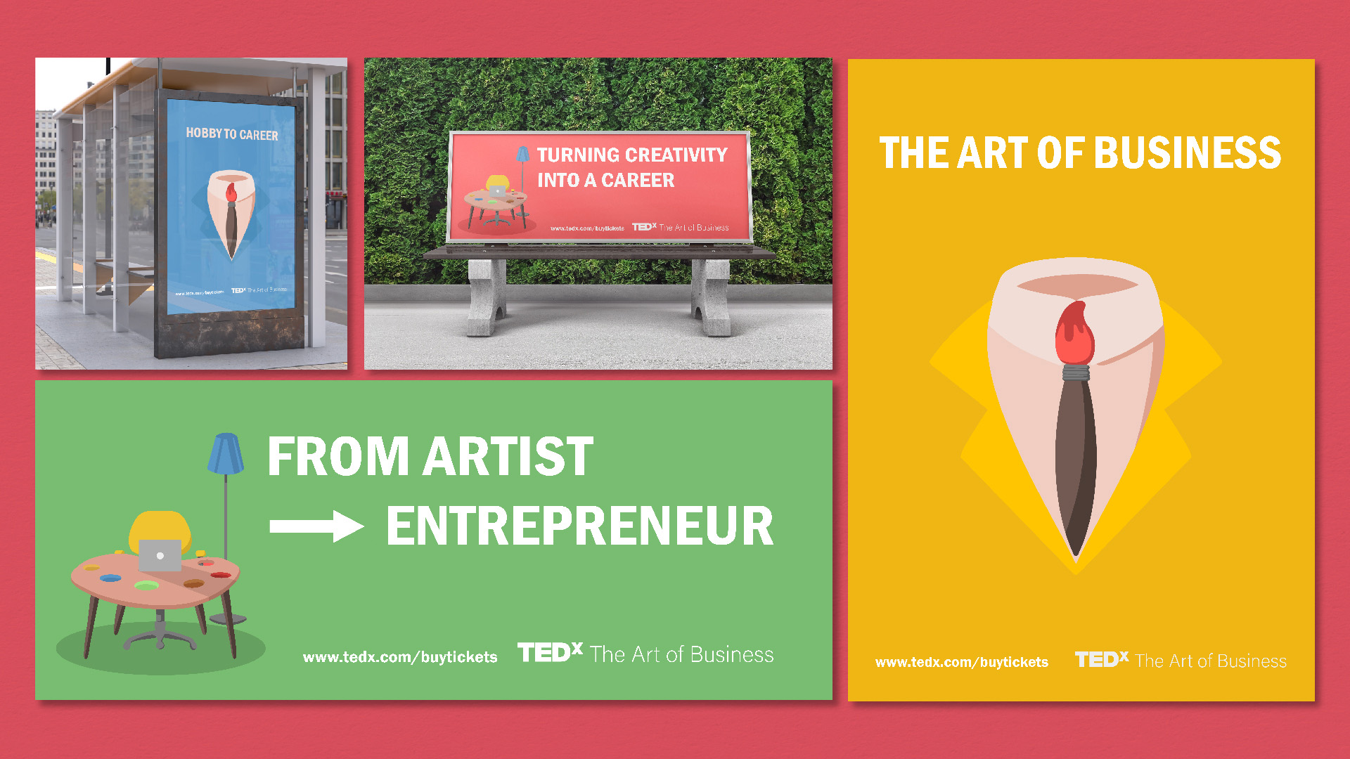 "TEDx: The Art of Business." / "TEDx: The Art of Business." Bus Stop Ads 32x40 inches & Bench Ads 40x14 inches, print 2021. Ad campaign for The Art of Business: how artists can turn their creativity into a career and why they should. 