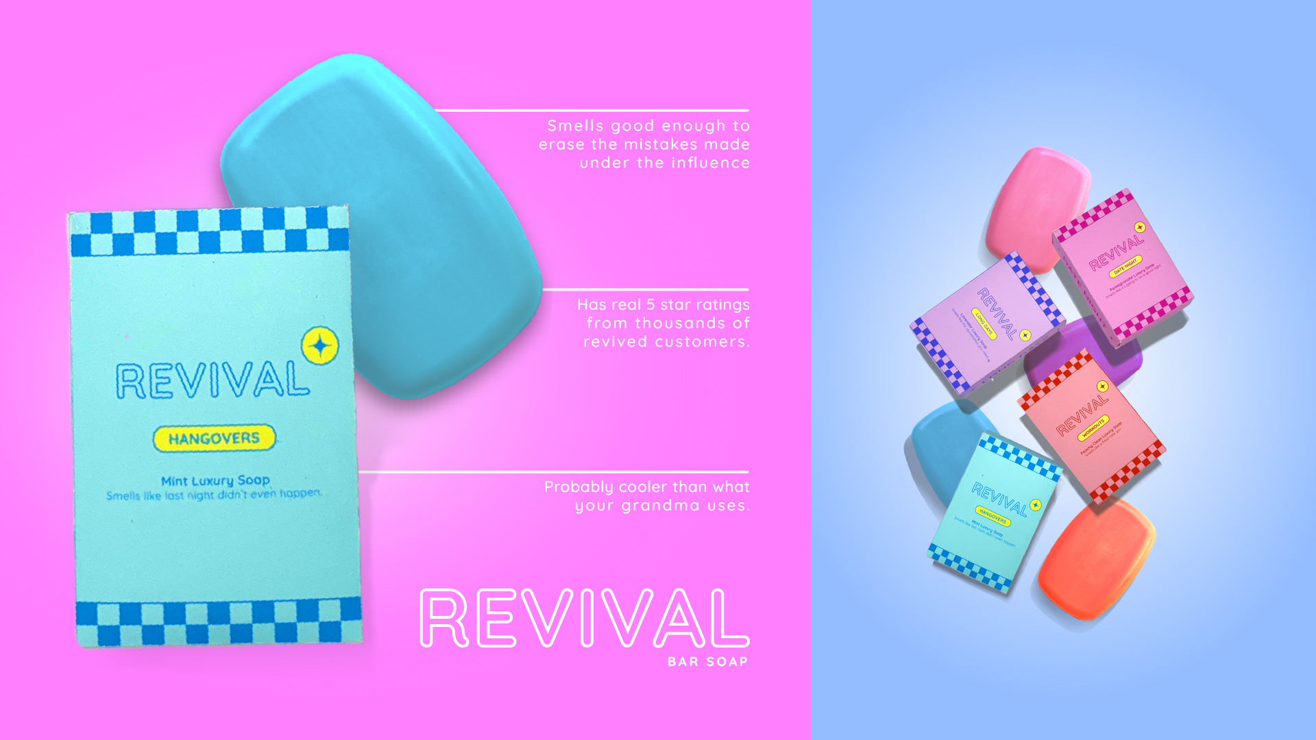 Revival Soap Bar / “Revival Soap Bar,” Branding and Packaging Project, 2023. This project aimed to make bar soap trendy and relevant again. Using modern typography, bold colors, and fun graphic elements, the Revival brand is the perfect soap for the everyday experiences of Gen Z and Millennials. 