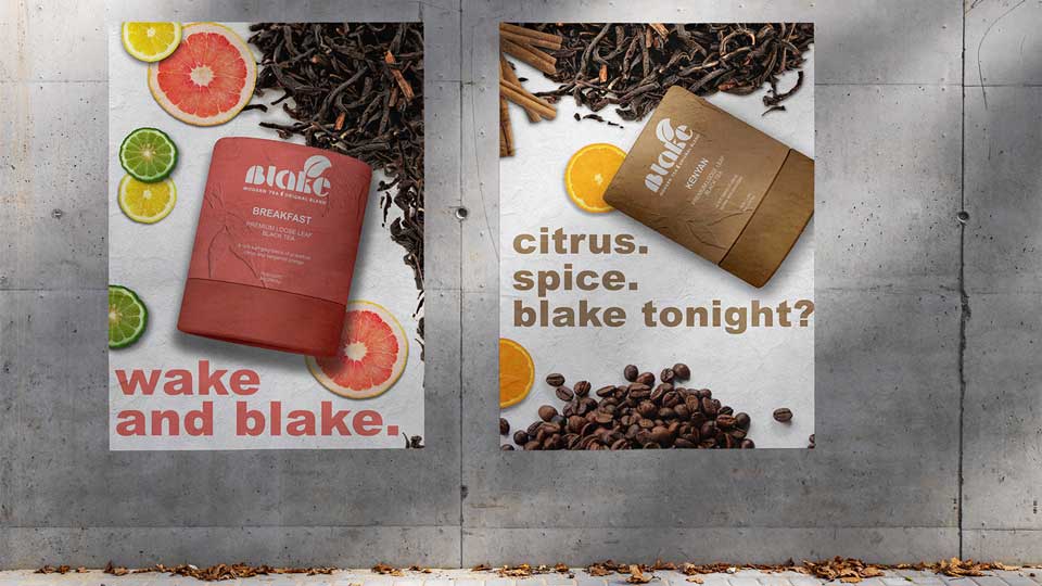 Blake Tea Street Advertising / Ad campaigns, 24 x 36 inch prints, 2022. Street advertisements for two featured Blake tea flavors.