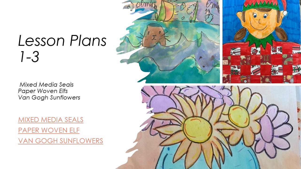 Lesson plans 1-3: Mixed Media Seals, Paper Woven Elfs, and Van Gogh Sunflowers. / 1-3 Art Lessons: 
 
1.) Mixed Media Seals - The lesson plan worked very well with 1st -3rd. Talking to the students they enjoyed the process and the landscape creations. The loved mixing colors and creating different values of blue waves. They were allowed to add more than one seal and they could add accessories to their seals, so each seal was unique to each student. Watercolor proved difficult in my sink less room however, I created two bins, one for clean supplies and one for dirty supplies along with a big jug of clean water. There were endless trips in between classes to clean brushes and refill water cups. I prepped for all possible scenarios and made sure to have extra water on hand as well as wet wipes for messy hands. 
 
2.) Elf in a Paper-Woven Sweater - 1st through 2nd grade students enjoyed the paper weaving part. The weaving proved challenging for 1st grade, however 2nd seemed to be able to figure it out easier. They used markers to color and sharpie for the pencil lines. Since they used mostly red and green markers the markers seemed to run out quickly making that a bit difficult to replenish for them due to lack of funding. If this assignment is done again, I may refrain from markers and instead use crayons or colored pencils. 
 
3.) Van Gogh Sunflowers - this lesson went well. Students were challenged with drawing and most of them accepted the challenge easily. They were allowed to create their vase with directions from me and a video provided. They were given options on flowers and were also allowed to mix colors. Some students struggled with craftsmanship and drawing basic shapes. I was at times overwhelmed with the demand to help students with easy steps. Their confidence seemed uneasy and unsure of themselves during the first day of this assignment. I truly underestimated the difficulty of this assignment. Overall, these turned out very nice. There were a lot of students that did well on this in the end. 