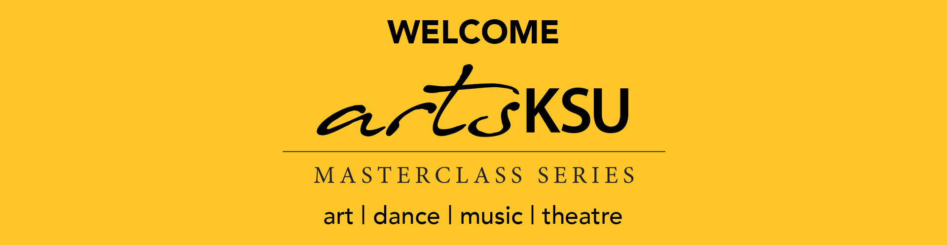 ArtsKSU Masterclass Series for Art,Dance,Music and Theater 
