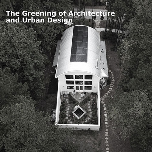 Black and white image of a round topped building with "The Greening of Architecture and Urban Design" overlayed. 