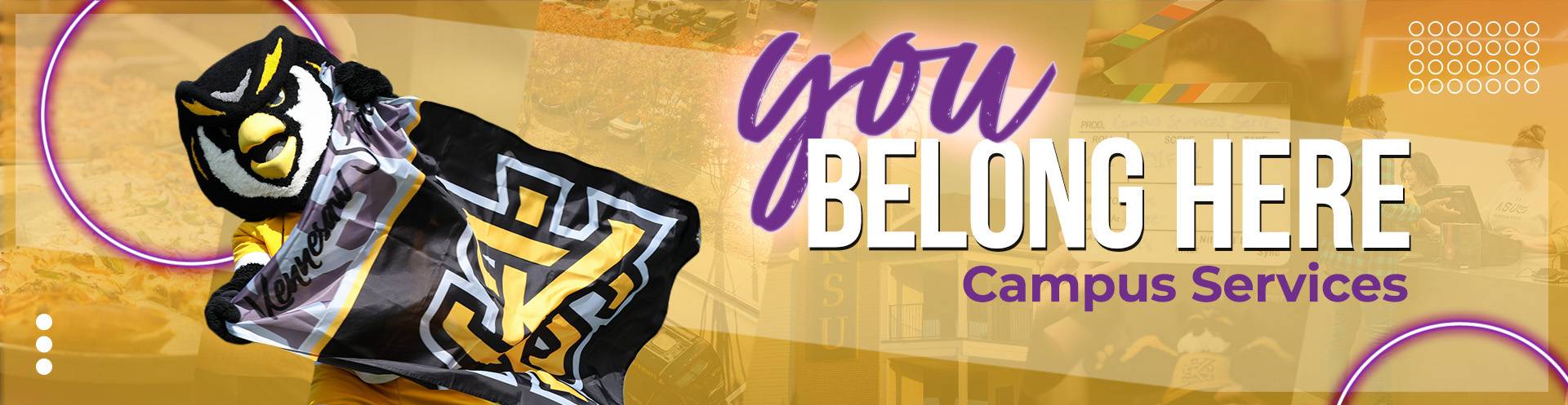 You belong here: Campus Services