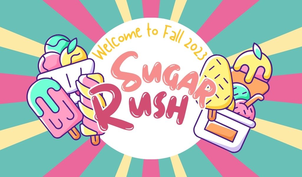 Sugar Rush Fall 2023