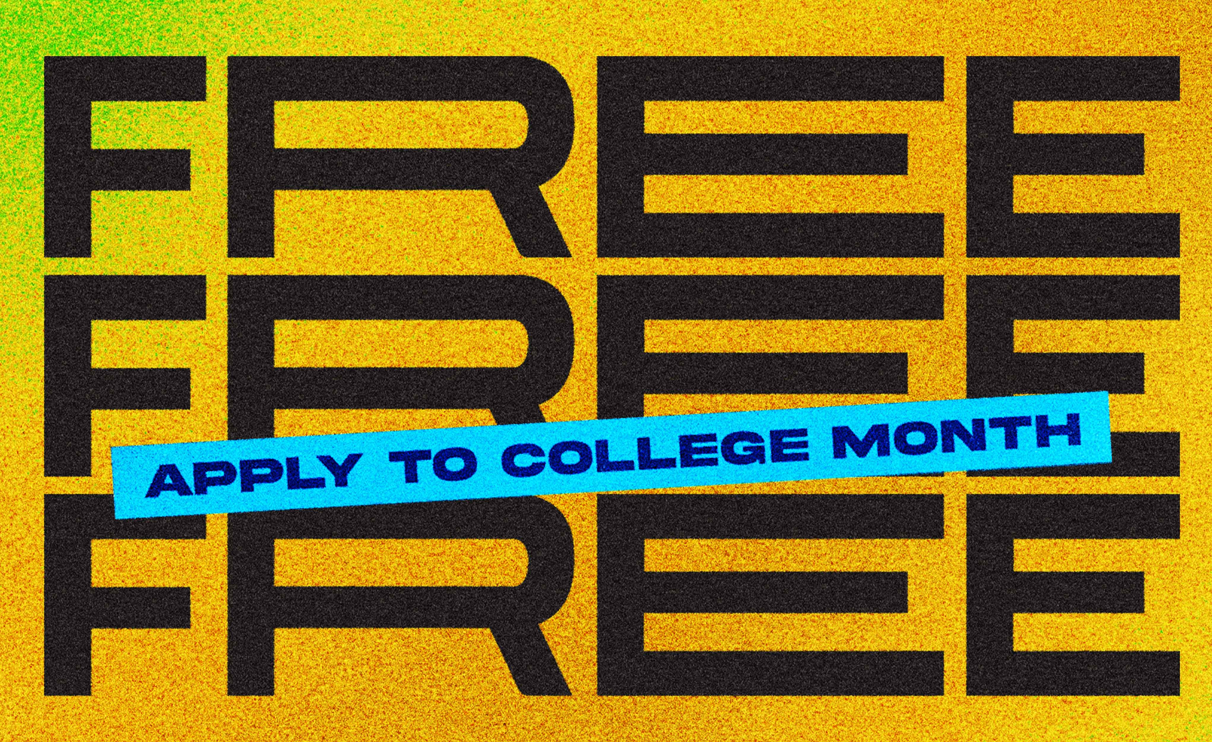 Bold black text "FREE" repeated three times on a yellow gradient background. "Apply to College Month" is overlaid in blue, conveying excitement and urgency.