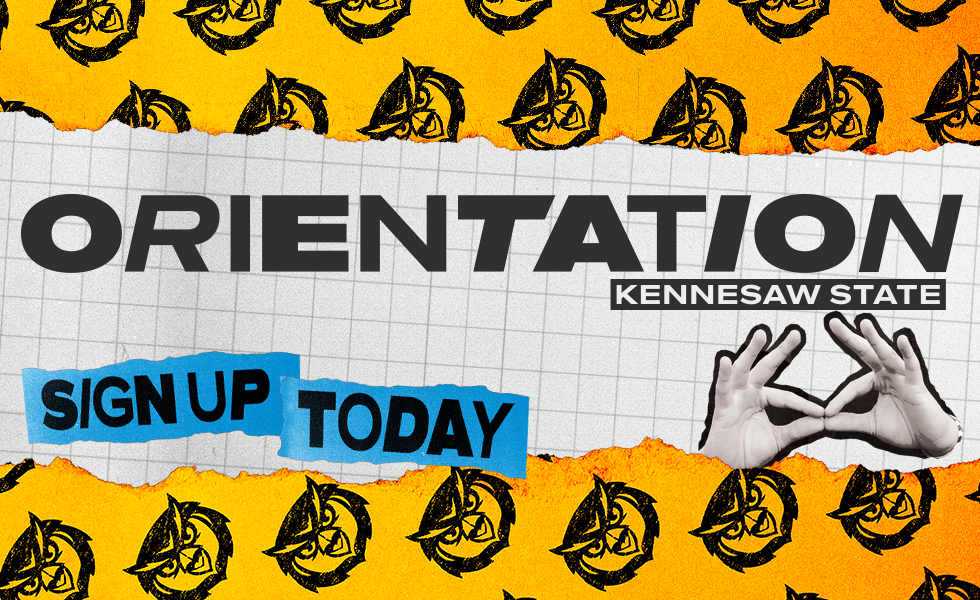 Kennesaw State University is ready to see you at Orientation!