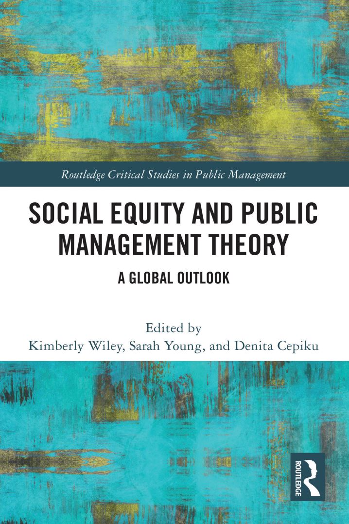 “Social Equity and Public Management Theory by Sarah Young, Kimberly Wiley, and Denita Cepiku.”