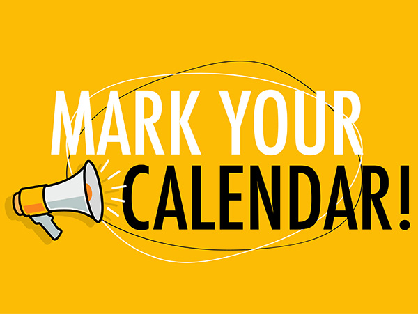 Graphic showing a megaphone icon next to the text 'MARK YOUR CALENDAR!' on a gold background.